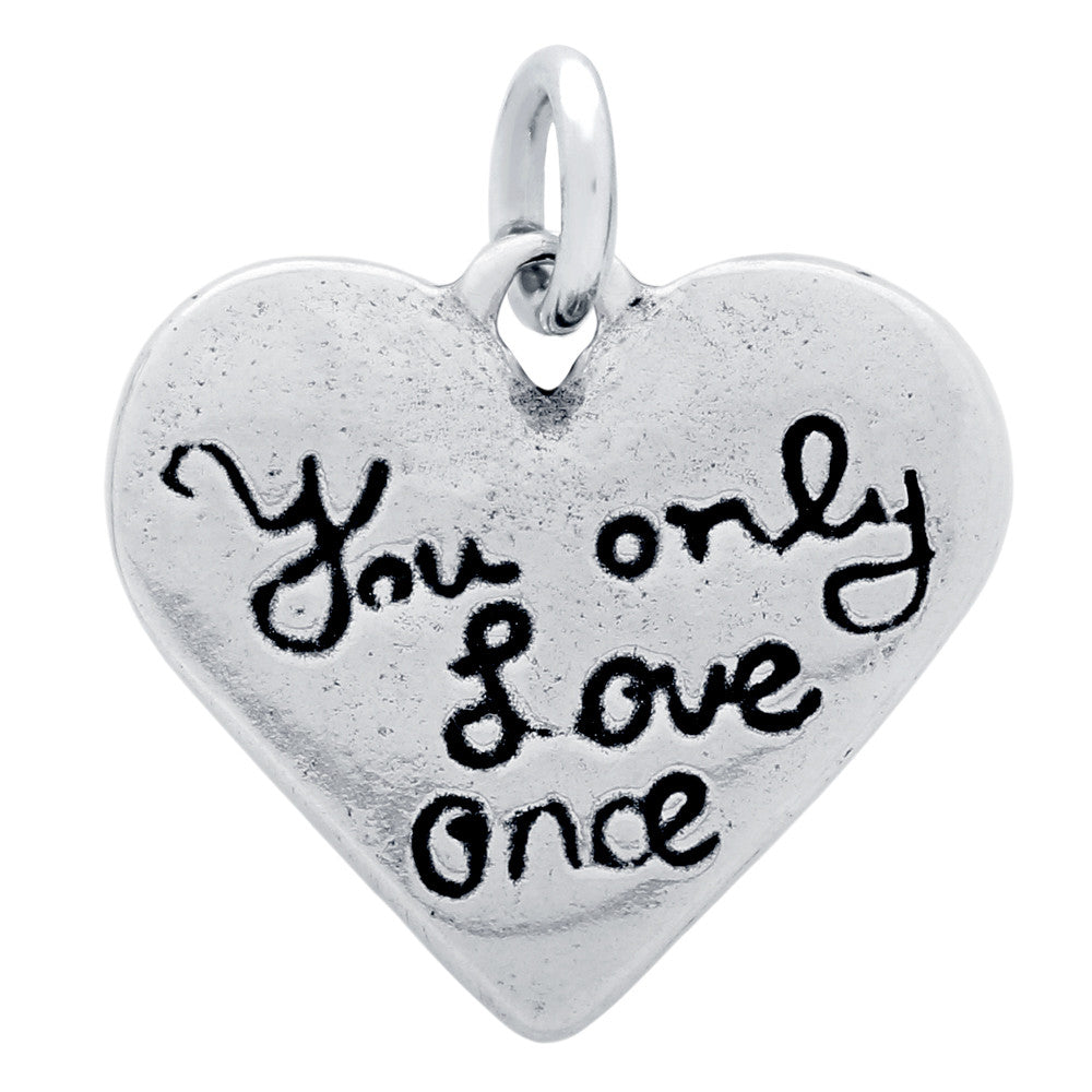 ZDC1366  DOUBLE-SIDED "YOU ONLY LOVE ONCE" HEART CHARM